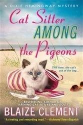 Book cover of Cat Sitter Among the Pigeons by Blaize Clement