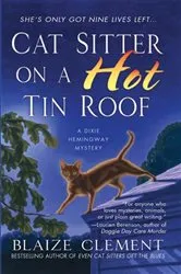 Book cover of Cat Sitter on a Hot Tin Roof by Blaize Clement