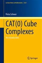 Book cover of CAT(0) Cube Complexes by Petra Schwer