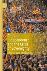 Book cover of Catalan Independence and the Crisis of Sovereignty by Óscar García Agustín