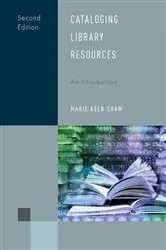 Book cover of Cataloging Library Resources: An Introduction (2nd ed.) by Marie Keen Shaw
