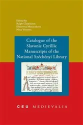 Book cover of Catalogue of the Slavonic Cyrillic Manuscripts of the National Szechenyi Library by Unknown