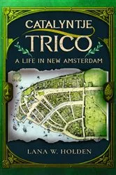 Book cover of Catalyntje Trico by Lana W. Holden