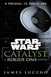 Book cover of Catalyst (Star Wars) by James Luceno