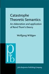 Book cover of Catastrophe Theoretic Semantics by Wolfgang Wildgen