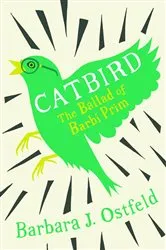 Book cover of Catbird by Barbara J. Ostfeld