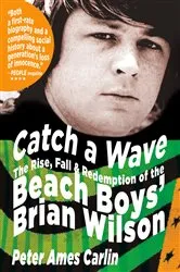 Book cover of Catch a Wave by Peter Ames Carlin
