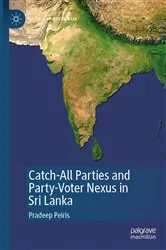 Book cover of Catch-All Parties and Party-Voter Nexus in Sri Lanka by Pradeep Peiris
