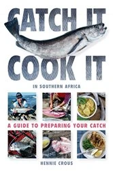 Book cover of Catch It, Cook It in Southern Africa by Hennie Crous