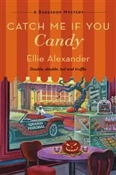 Book cover of Catch Me If You Candy by Ellie Alexander
