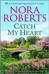 Book cover of Catch My Heart by Nora Roberts