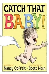 Book cover of Catch That Baby! by Nancy Coffelt