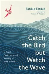 Book cover of Catch the Bird but Watch the Wave by Fatilua Fatilua