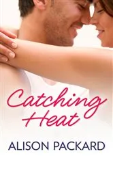 Book cover of Catching Heat by Alison Packard