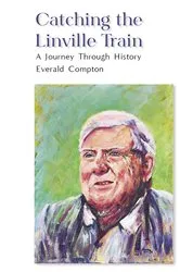 Book cover of Catching the Linville Train by Everald Compton