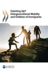 Book cover of Catching Up? Intergenerational Mobility and Children of Immigrants by OECD Publishing