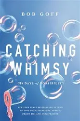 Book cover of Catching Whimsy by Bob Goff