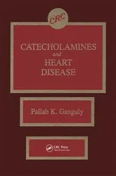 Book cover of Catecholamines and Heart Disease by Pallab K. Ganguly