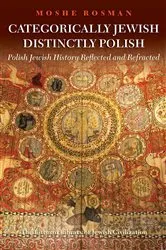 Book cover of Categorically Jewish, Distinctly Polish by Moshe Rosman