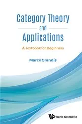 Book cover of Category Theory And Applications: A Textbook For Beginners by Unknown