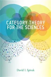 Book cover of Category Theory for the Sciences by David I. Spivak