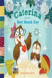 Book cover of Caterina and the Best Beach Day by Erin Eitter Kono
