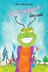 Book cover of Caterpillar's Day Out by Anna Bradshaw