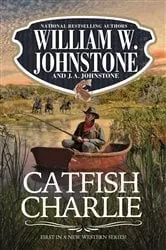 Book cover of Catfish Charlie by William W. Johnstone