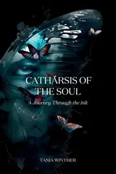 Book cover of Catharsis of the Soul - A Journey Through the Ink by Tania Winther