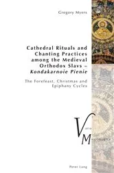 Book cover of Cathedral Rituals and Chanting Practices among the Medieval Orthodox Slavs – Kondakarnoie Pienie by Peter Krakauer