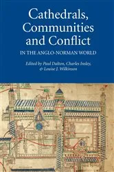 Book cover of Cathedrals, Communities and Conflict in the Anglo-Norman World by Paul Dalton