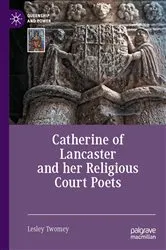Book cover of Catherine of Lancaster and her Religious Court Poets by Lesley Twomey