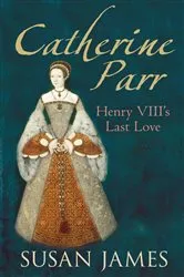 Book cover of Catherine Parr by Susan James