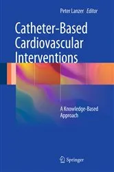 Book cover of Catheter-Based Cardiovascular Interventions by Peter Lanzer
