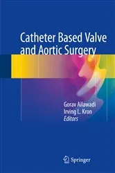 Book cover of Catheter Based Valve and Aortic Surgery by Gorav Ailawadi