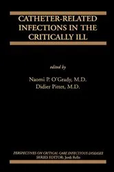 Book cover of Catheter-Related Infections in the Critically Ill by Naomi P. O'Grady