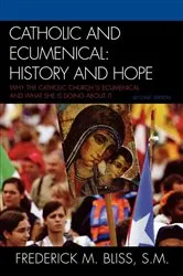 Book cover of Catholic and Ecumenical (2nd ed.) by Frederick M. Bliss