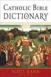 Book cover of Catholic Bible Dictionary by Scott Hahn
