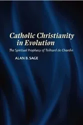 Book cover of Catholic Christianity in Evolution by Alan Sage