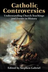 Book cover of Catholic Controversies by Stephen Gabriel