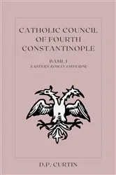 Book cover of Catholic Council of Fourth Constantinople by Eastern Roman Emperor Basil I