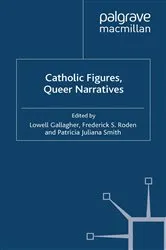 Book cover of Catholic Figures, Queer Narratives by L. Gallagher