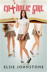 Book cover of Catholic girl by Elsie Johnstone