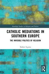 Book cover of Catholic Mediations in Southern Europe by Xabier Itçaina