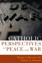 Book cover of Catholic Perspectives on Peace and War by Massaro, SJ, Thomas