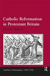 Book cover of Catholic Reformation in Protestant Britain by Alexandra Walsham
