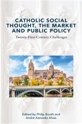 Book cover of Catholic Social Thought, the Market and Public Policy by Unknown