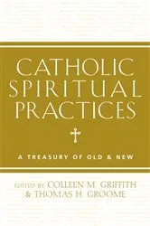 Book cover of Catholic Spiritual Practices by Colleen Griffith