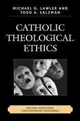 Book cover of Catholic Theological Ethics by Todd A. Salzman