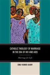 Book cover of Catholic Theology of Marriage in the Era of HIV and AIDS by Emily Reimer-Barry